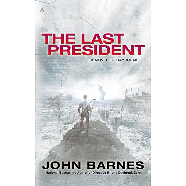 The Last President / A Novel of Daybreak Bd.3, John Barnes