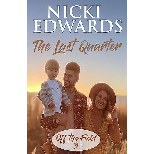 The Last Quarter (Off The Field, #3) / Off The Field, Nicki Edwards