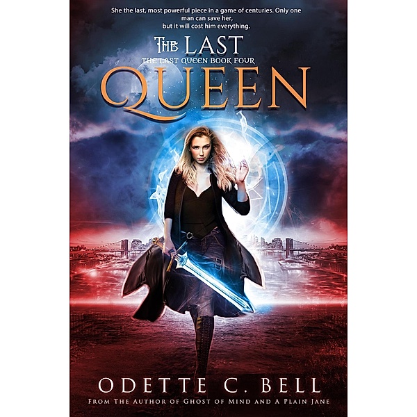 The Last Queen Book Four / The Last Queen, Odette C. Bell