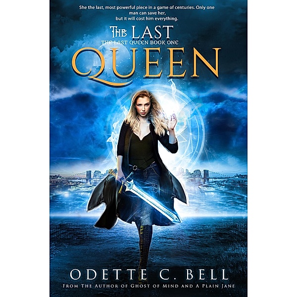The Last Queen Book One / The Last Queen, Odette C. Bell