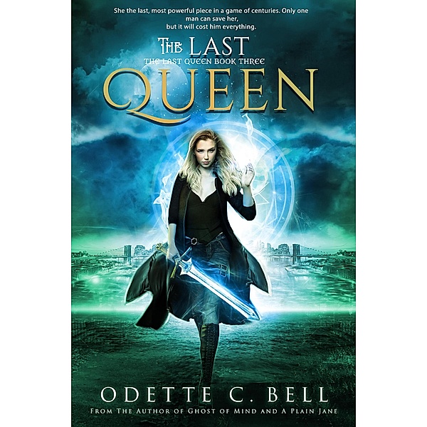 The Last Queen Book Three / The Last Queen, Odette C. Bell