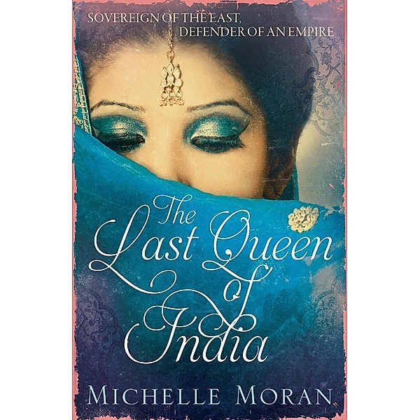 The Last Queen Of India, Michelle Moran