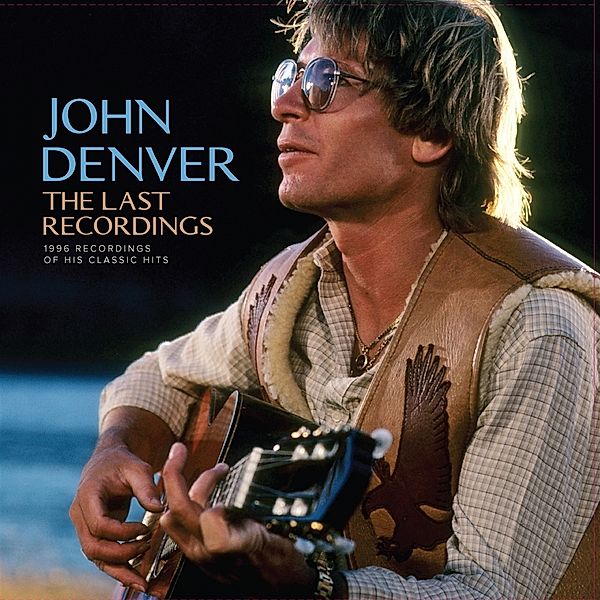 THE LAST RECORDINGS, John Denver