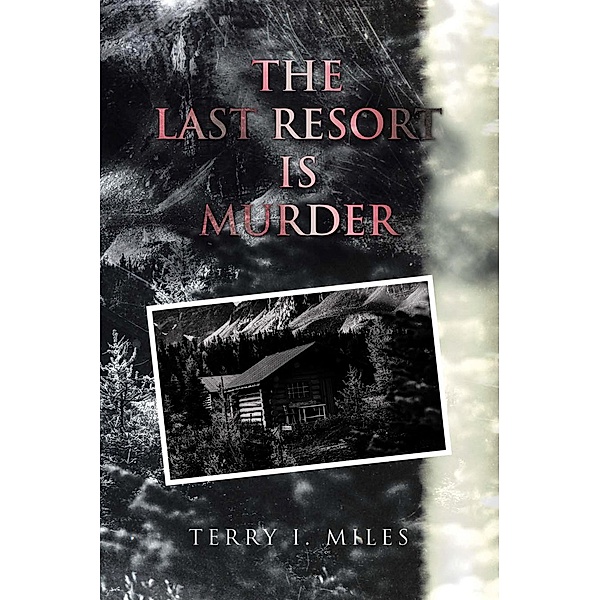 The Last Resort is Murder, Terry I. Miles
