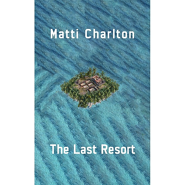 The Last Resort, or How To Make It In the Music Industry, Matti Charlton