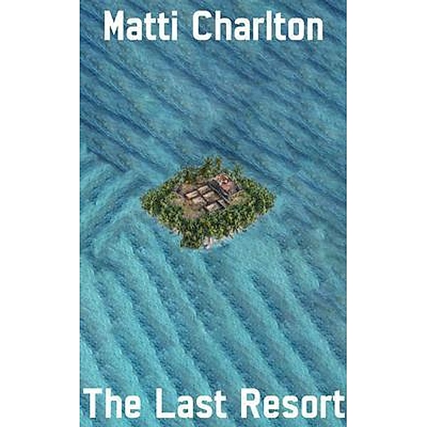 The Last Resort, or How to Succeed in the Music Industry, Matti Charlton