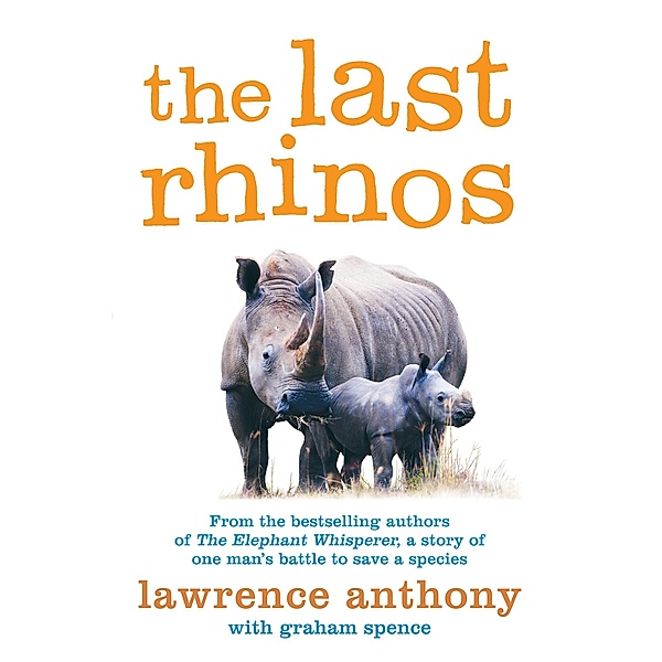 The Last Rhinos, Lawrence Anthony, Graham Spence