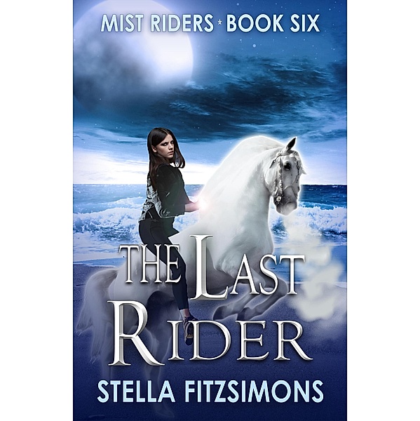 The Last Rider (Mist Riders, #6) / Mist Riders, Stella Fitzsimons