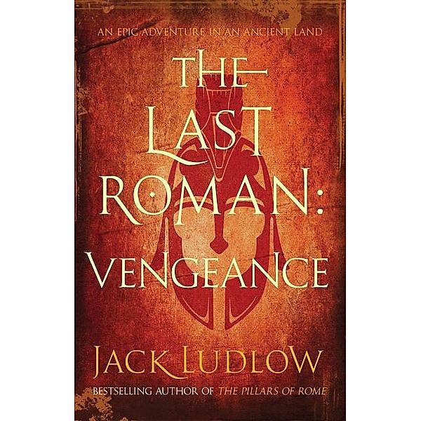 The Last Roman: Vengeance, Jack (Author) Ludlow