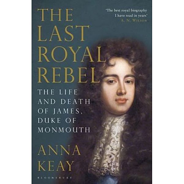 The Last Royal Rebel, Anna Keay