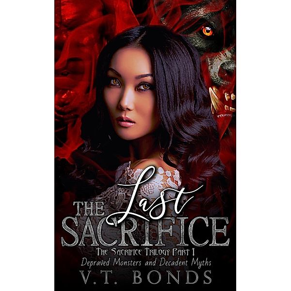 The Last Sacrifice (Depraved Monsters and Decadent Myths, #1) / Depraved Monsters and Decadent Myths, V. T. Bonds