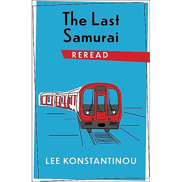 The Last Samurai Reread / Rereadings, Lee Konstantinou
