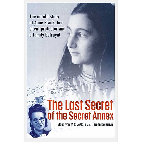 The Last Secret of the Secret Annex, Joop van Wijk-Voskuijl, Jeroen De Bruyn