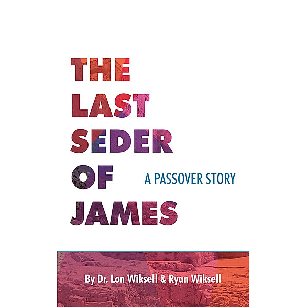 The Last Seder of James: A Passover Story