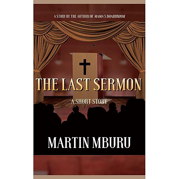 The Last Sermon, Martin Mburu