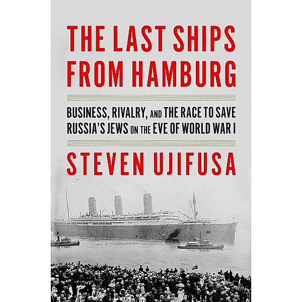 The Last Ships from Hamburg, Steven Ujifusa