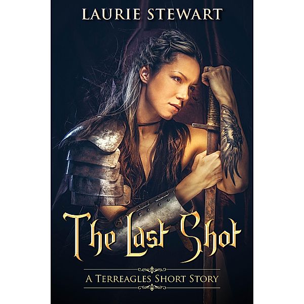 The Last Shot (Terreagles) / Terreagles, Laurie Stewart