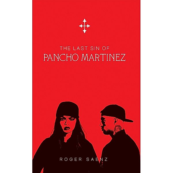 The Last Sin of Pancho Martinez, Roger Saenz