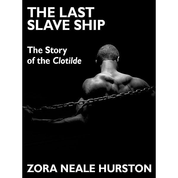 The Last Slave Ship / Wildside Press, Zora Neale Hurston
