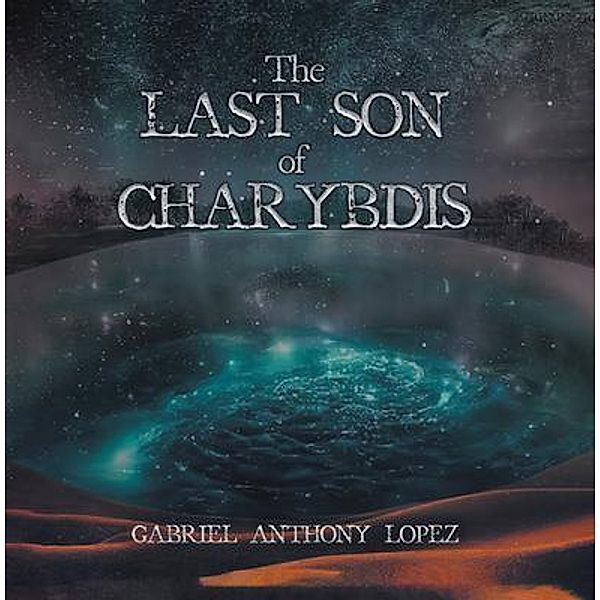 The Last Son of Charybdis / Great Writers Media, LLC, Gabriel Anthony Lopez