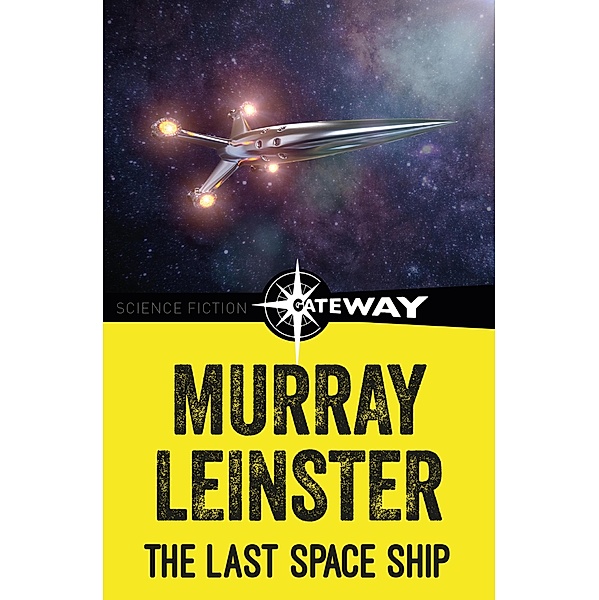 The Last Space Ship, Murray Leinster