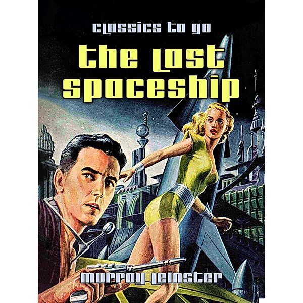 The Last Spaceship, Murray Leinster