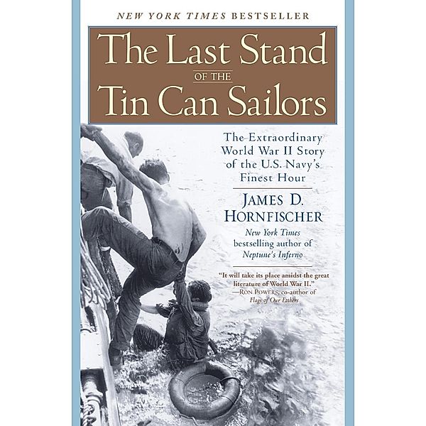 The Last Stand of the Tin Can Sailors, James D. Hornfischer