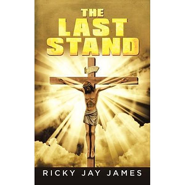 The Last Stand / Ricky J. James, Ricky James
