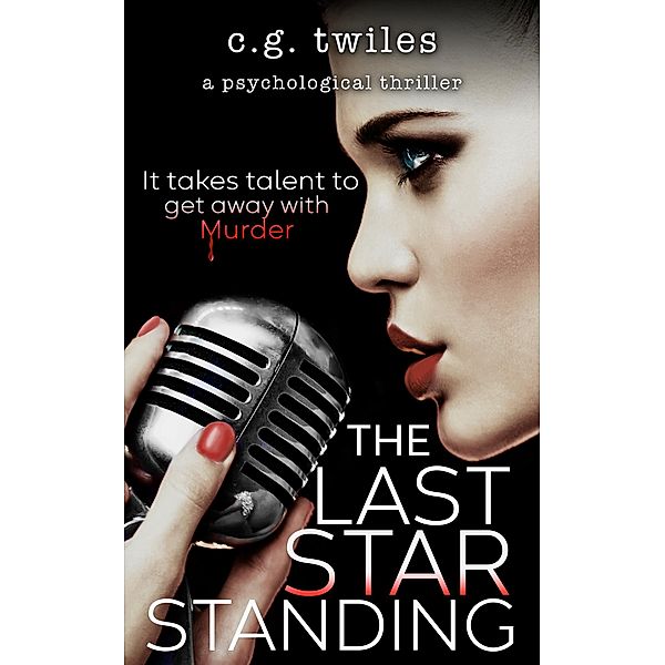 The Last Star Standing: A Psychological Thriller, C. G. Twiles