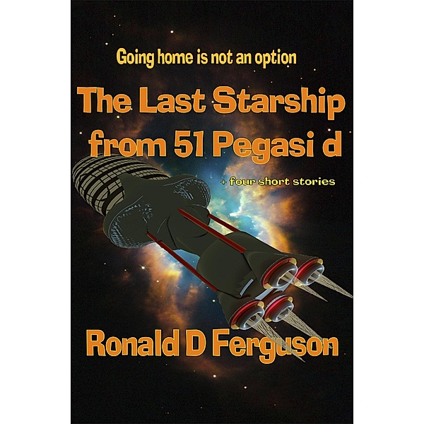 The Last Starship from 51 Pegasi D, Ronald D Ferguson