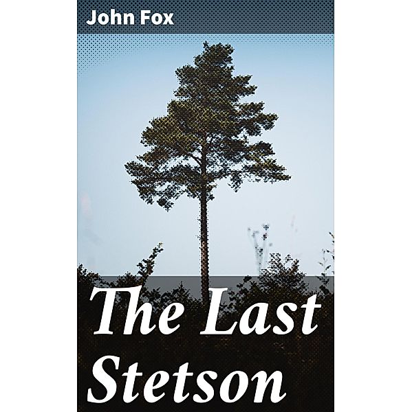 The Last Stetson, John Fox