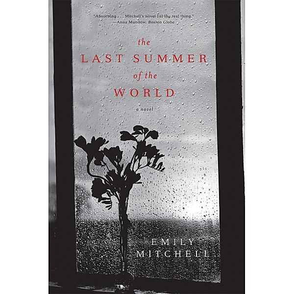 The Last Summer of the World: A Novel, Emily Mitchell