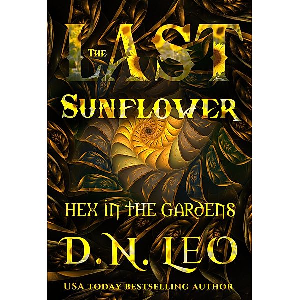 The Last Sunflower (Vines Feathers and Potions, #6) / Vines Feathers and Potions, D. N. Leo