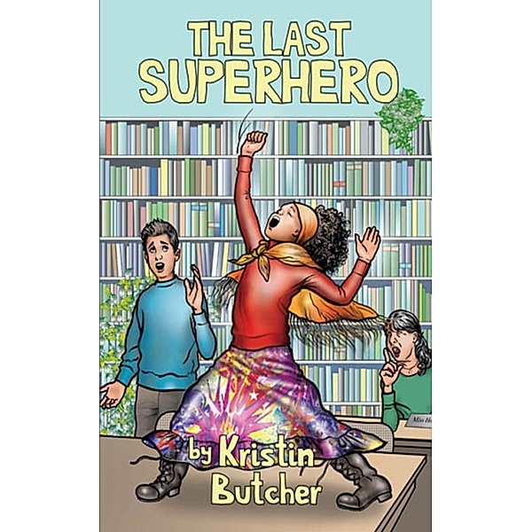 The Last Superhero, Kristin Butcher