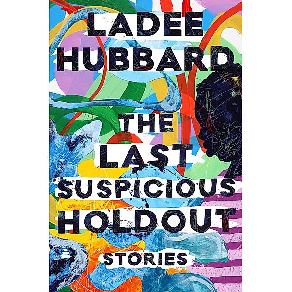 The Last Suspicious Holdout, Ladee Hubbard