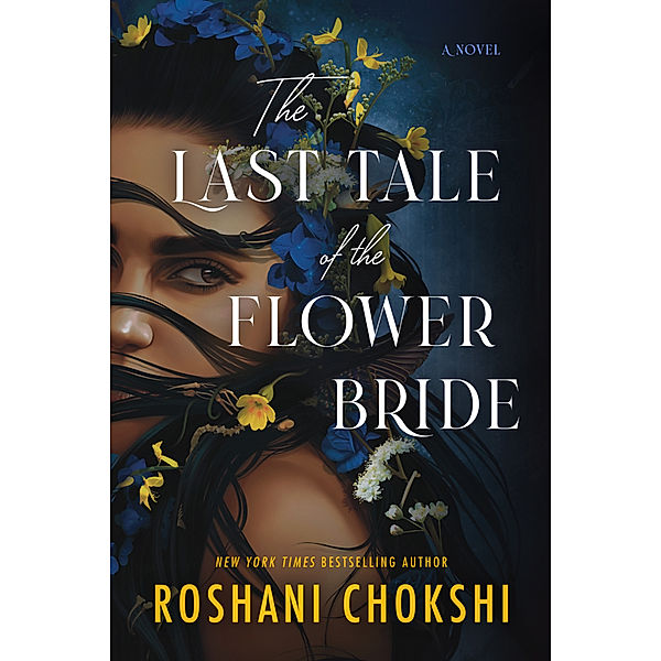 The Last Tale of the Flower Bride, Roshani Chokshi