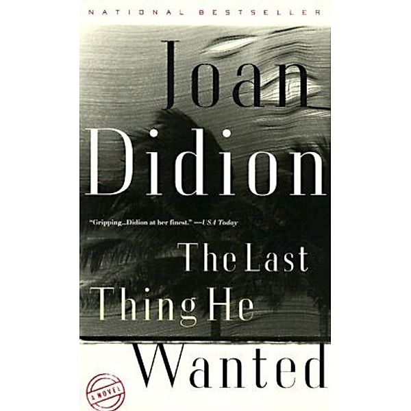 The Last Thing He Wanted, Joan Didion