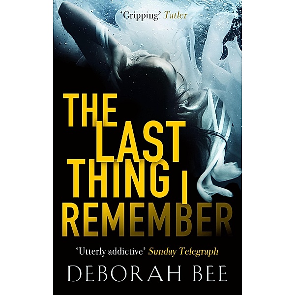 The Last Thing I Remember, Deborah Bee