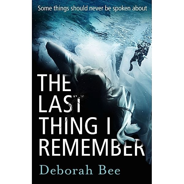 The Last Thing I Remember, Deborah Bee