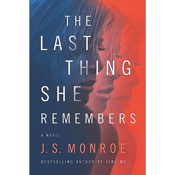 The Last Thing She Remembers, J. S. Monroe