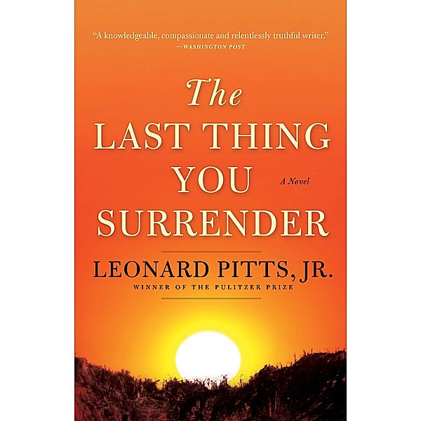 The Last Thing You Surrender, Leonard Pitts