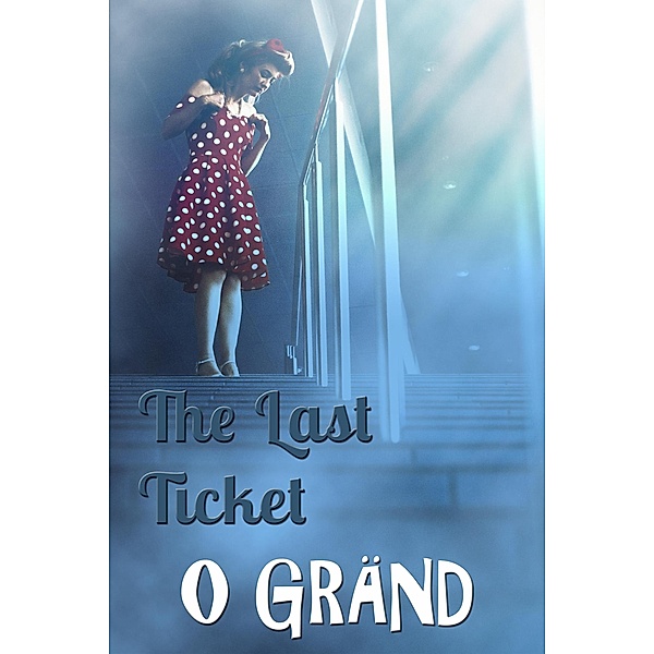 The Last Ticket (Murder Games, #6), O. Grä