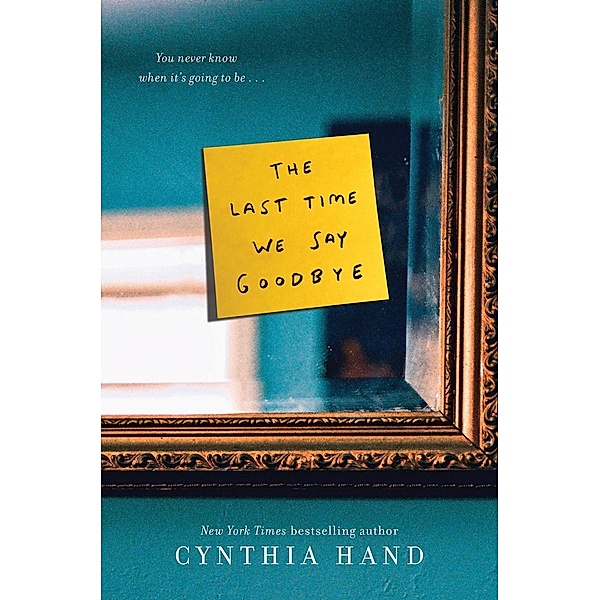 The Last Time We Say Goodbye, Cynthia Hand