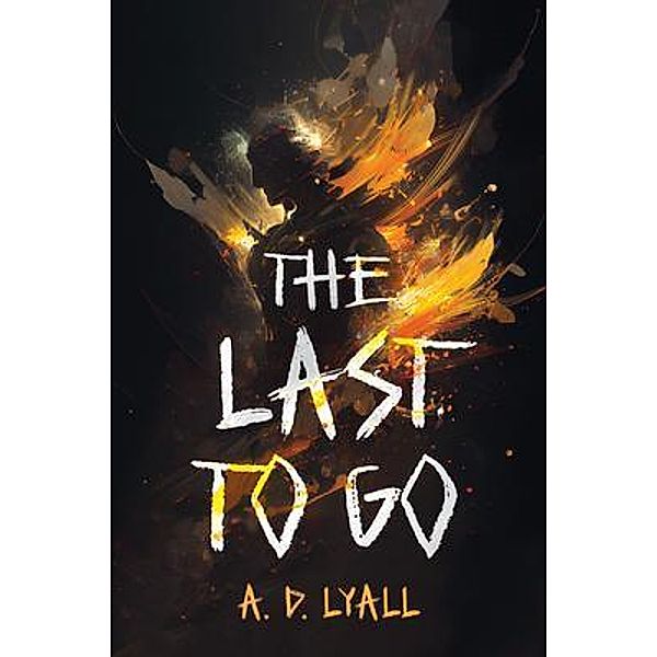 The Last to Go, A. D. Lyall