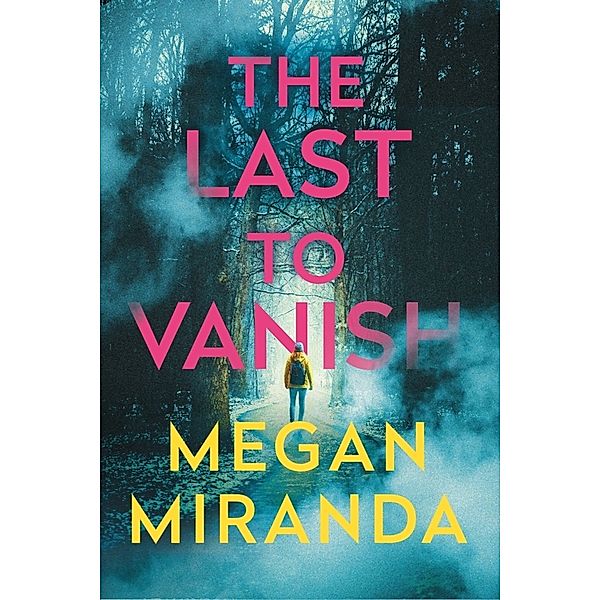 The Last to Vanish, Megan Miranda