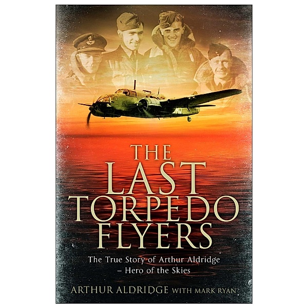 The Last Torpedo Flyers, Arthur Aldridge