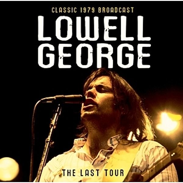 The Last Tour/Radio Broadcast 1979, Lowell George