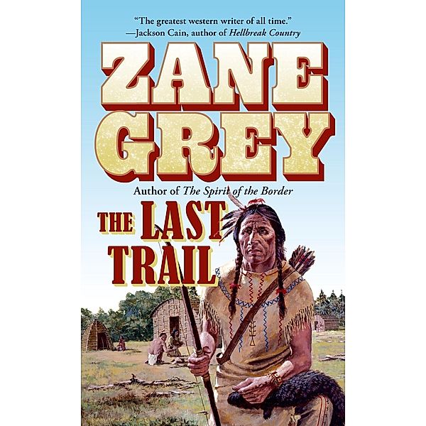 The Last Trail / Stories of the Ohio Frontier Bd.3, Zane Grey