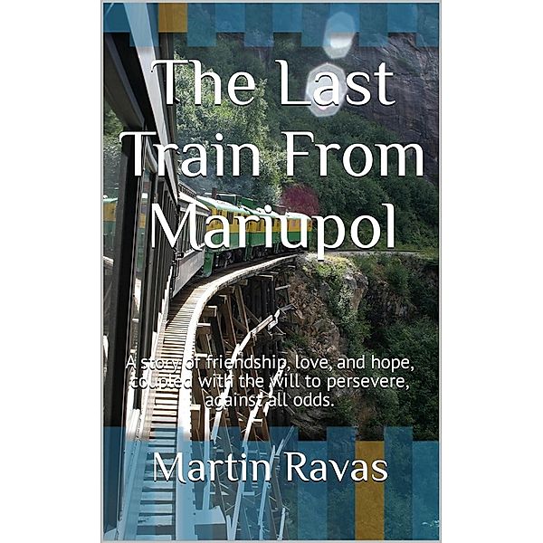 The Last Train from Mariupol, Martin Ravas