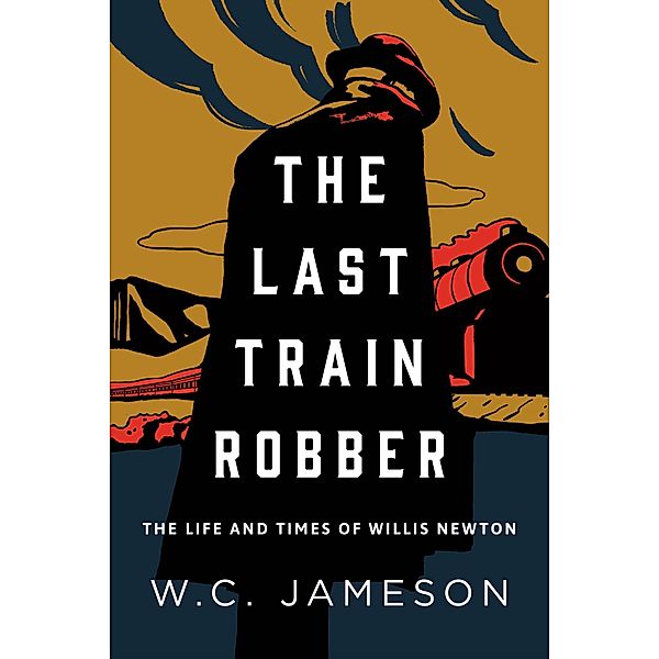 The Last Train Robber, W. C. Jameson